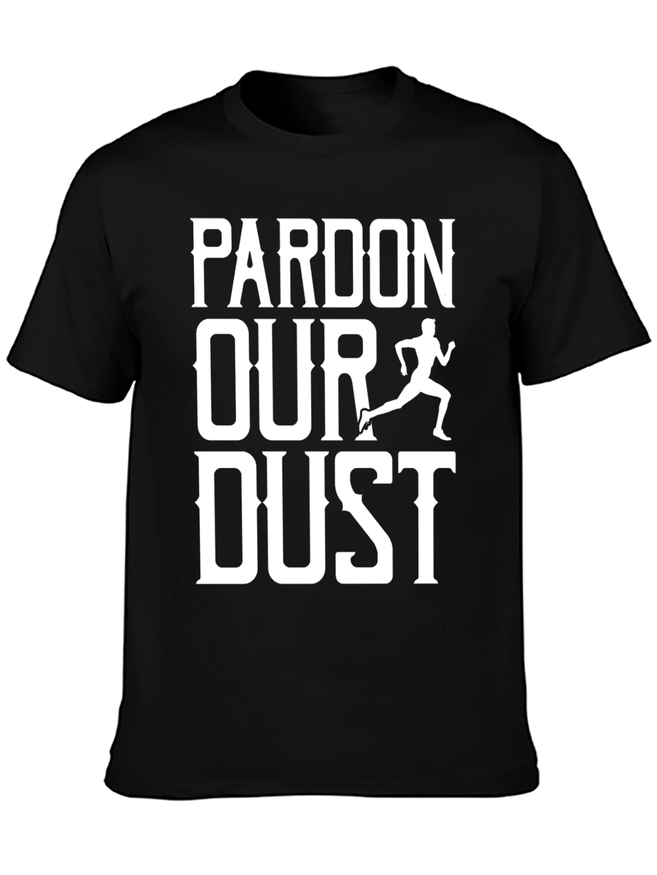 Pardon Our Dust Running T-Shirt