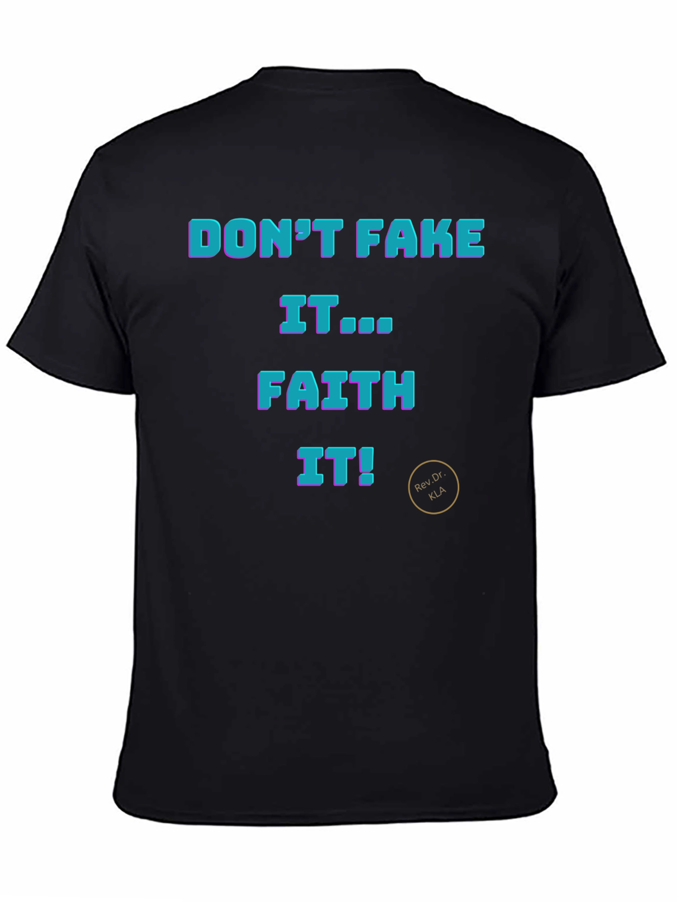 Faith It T-Shirt - Motivational Graphic Tee