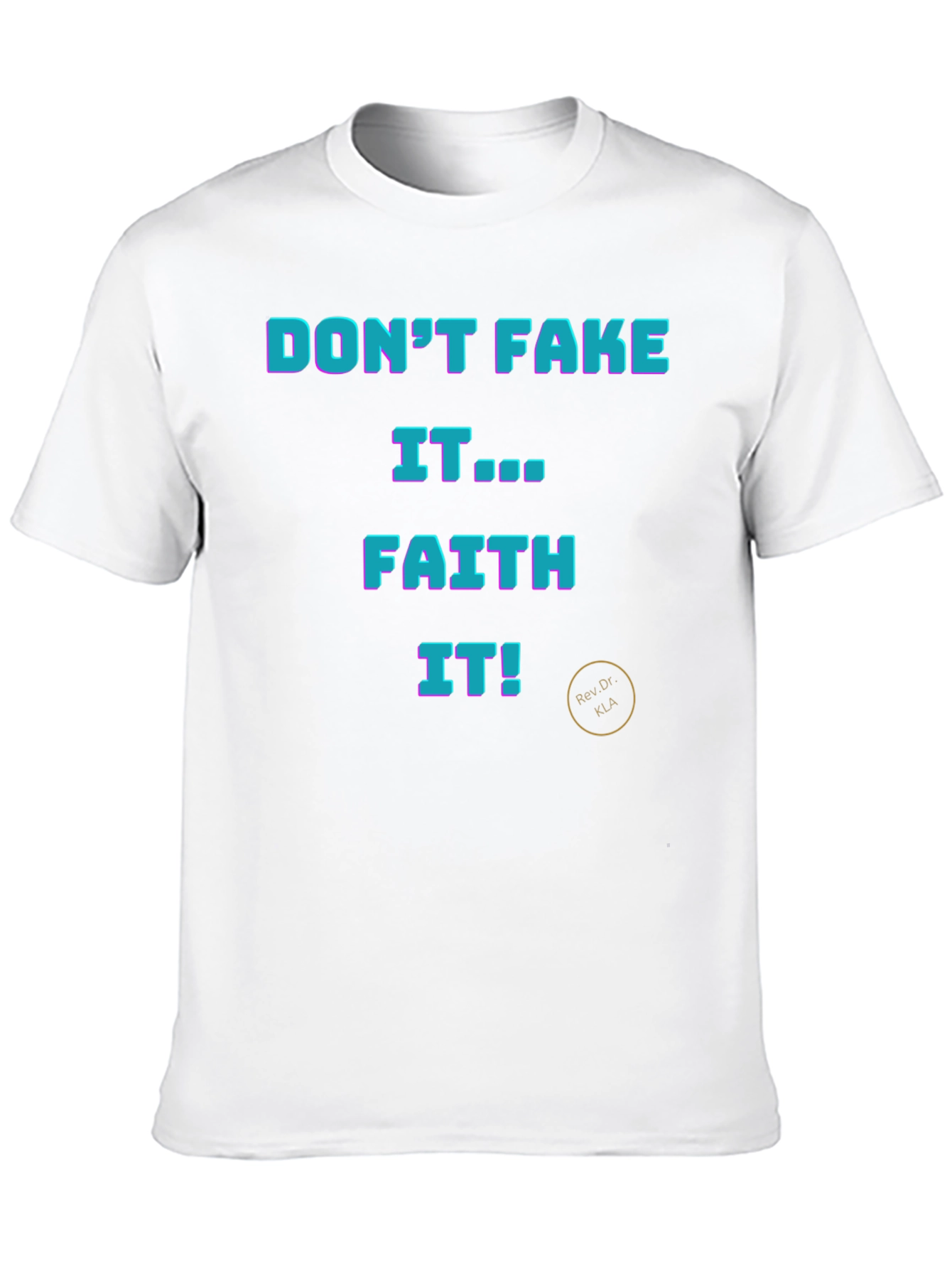 Faith It T-Shirt - Motivational Graphic Tee