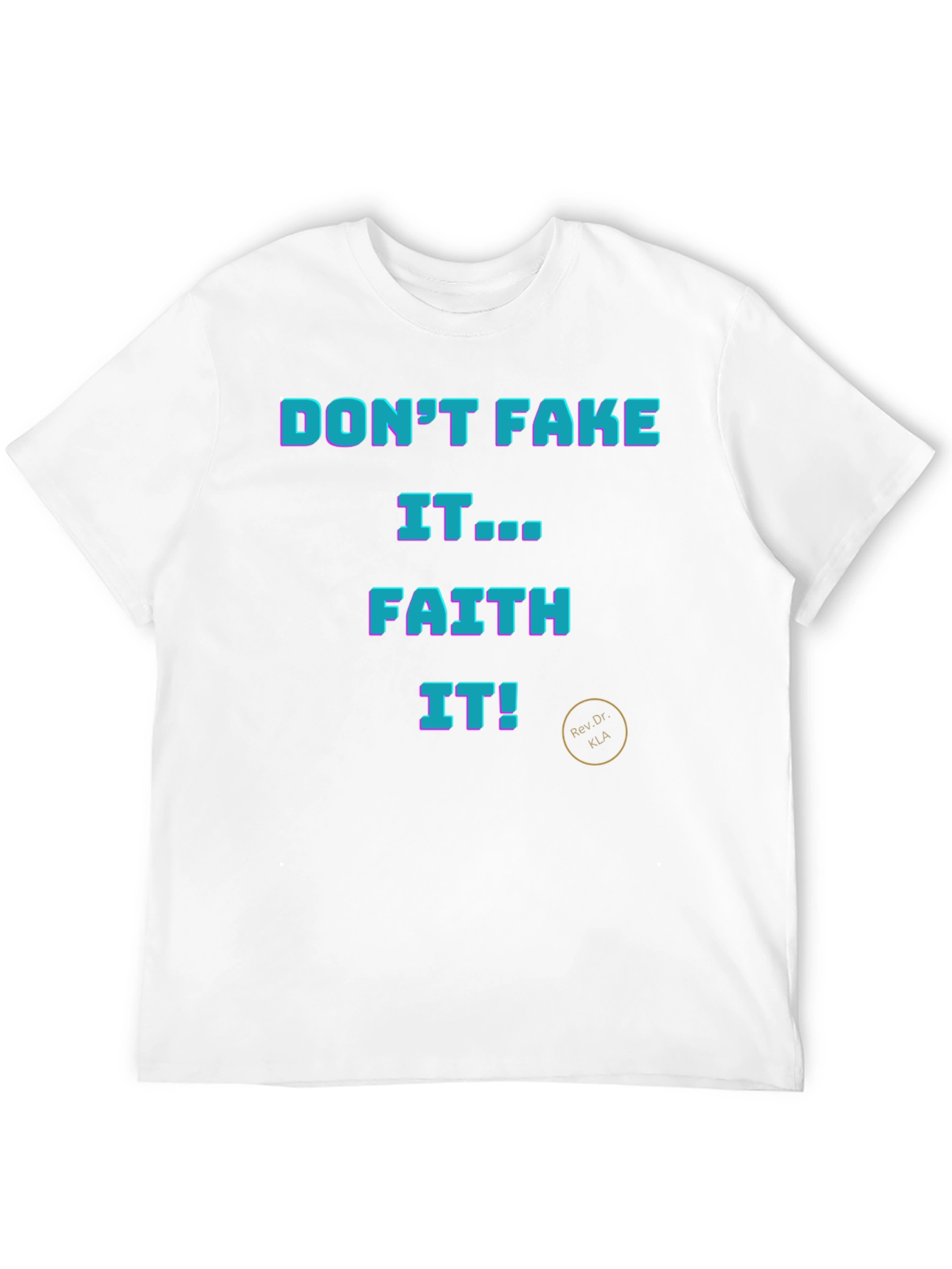 Faith It T-Shirt - Motivational Graphic Tee