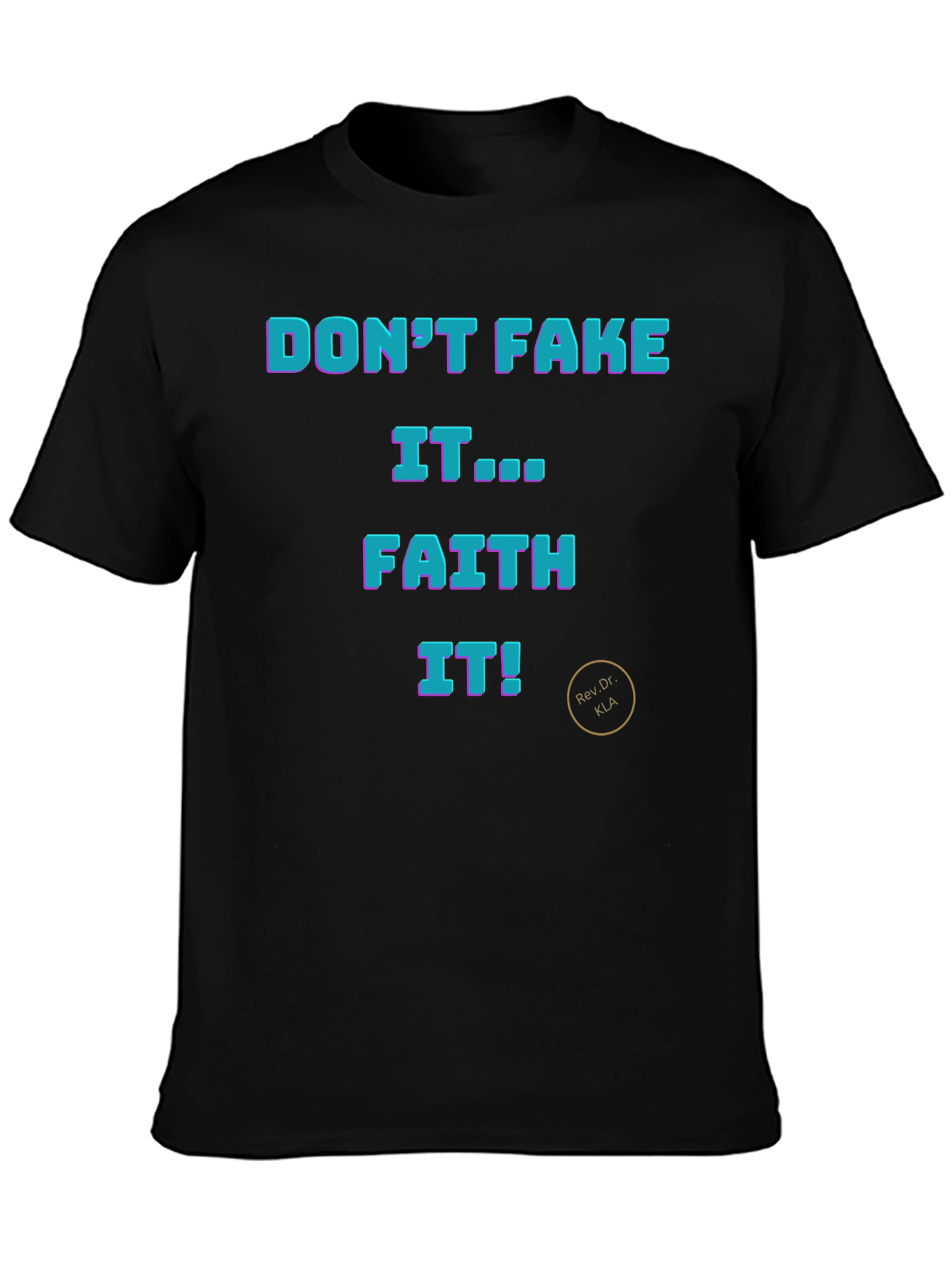 Faith It T-Shirt - Motivational Graphic Tee