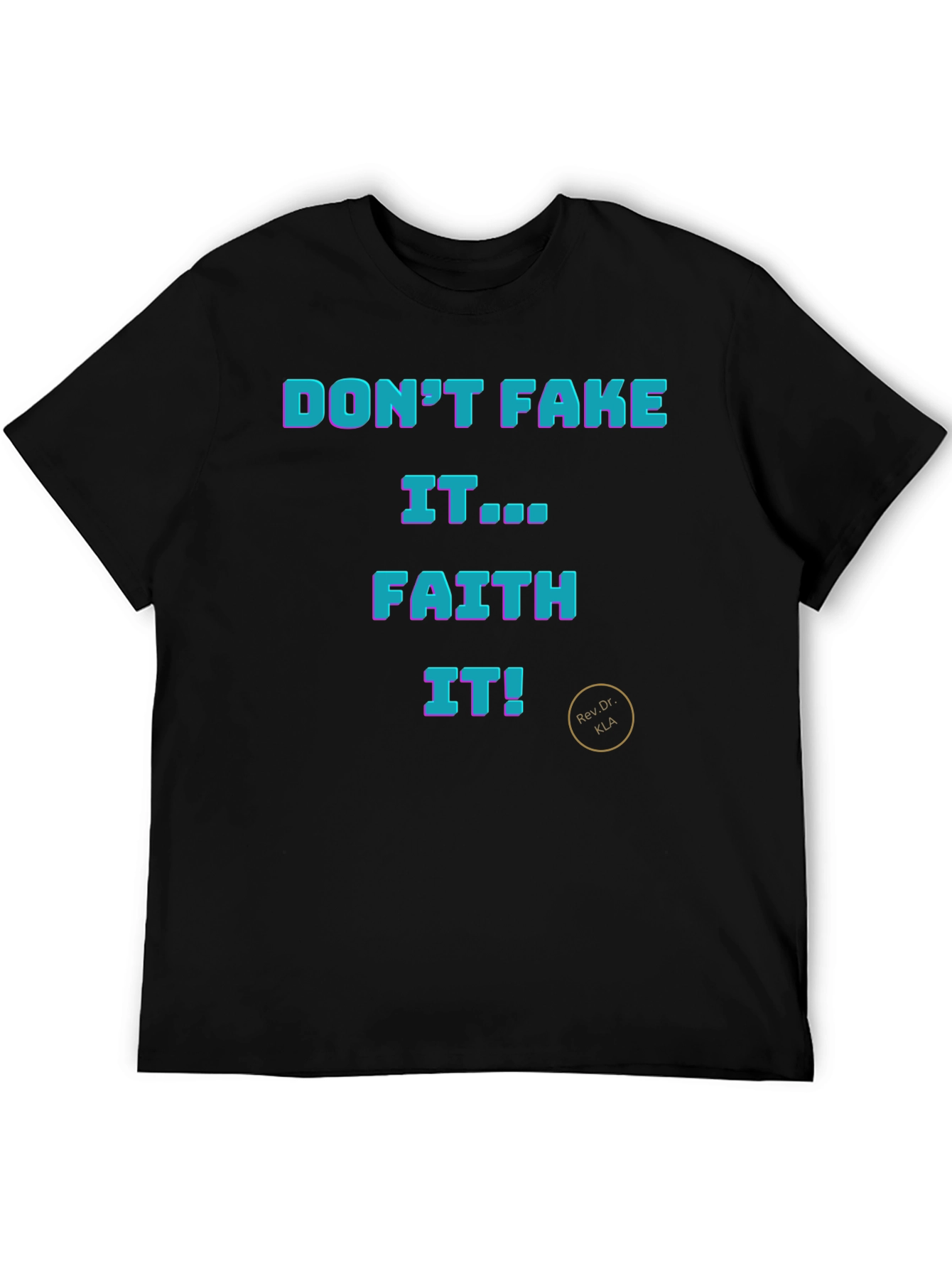 Faith It T-Shirt - Motivational Graphic Tee