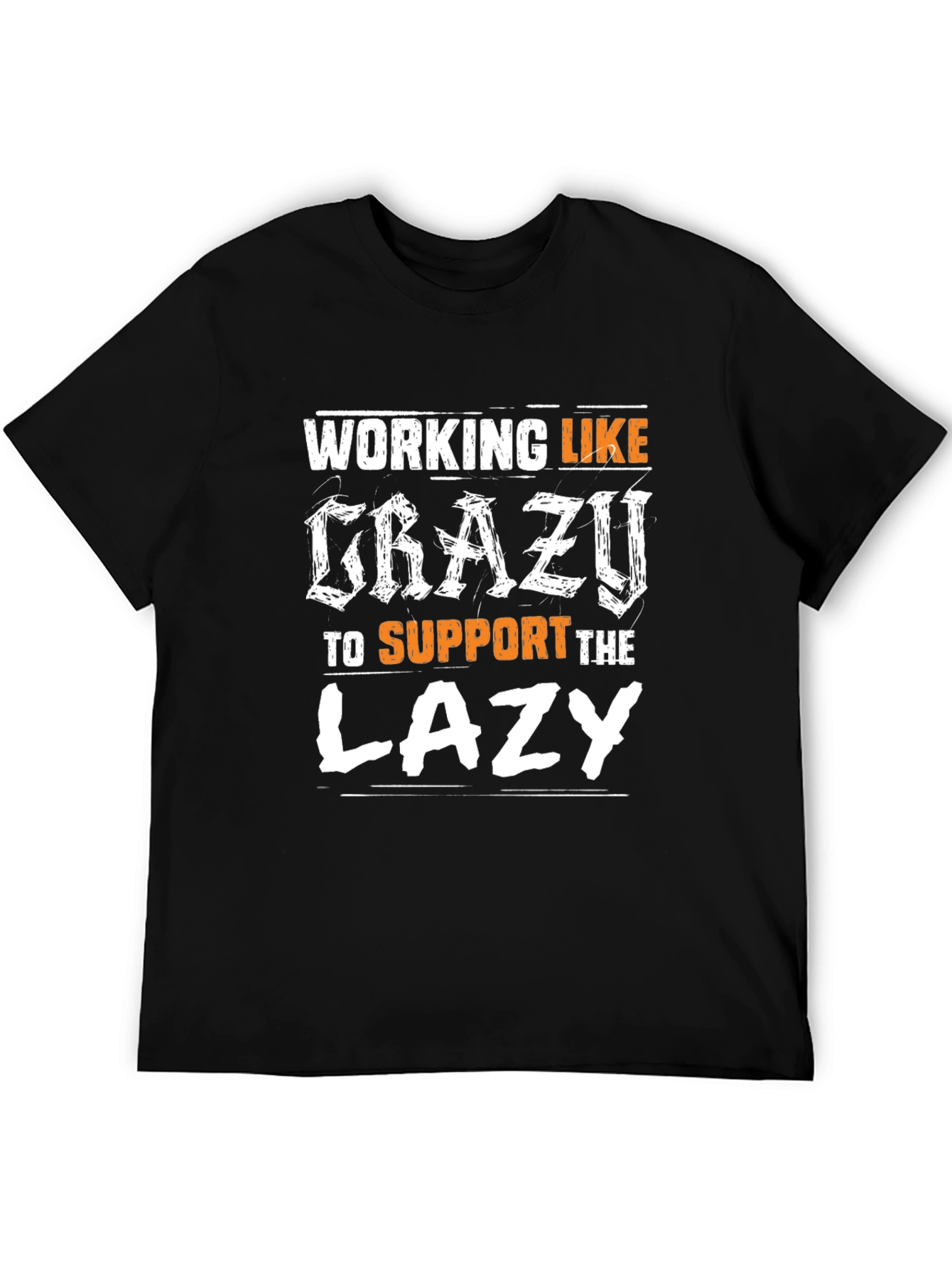 Working Like Crazy T-Shirt - Unisex