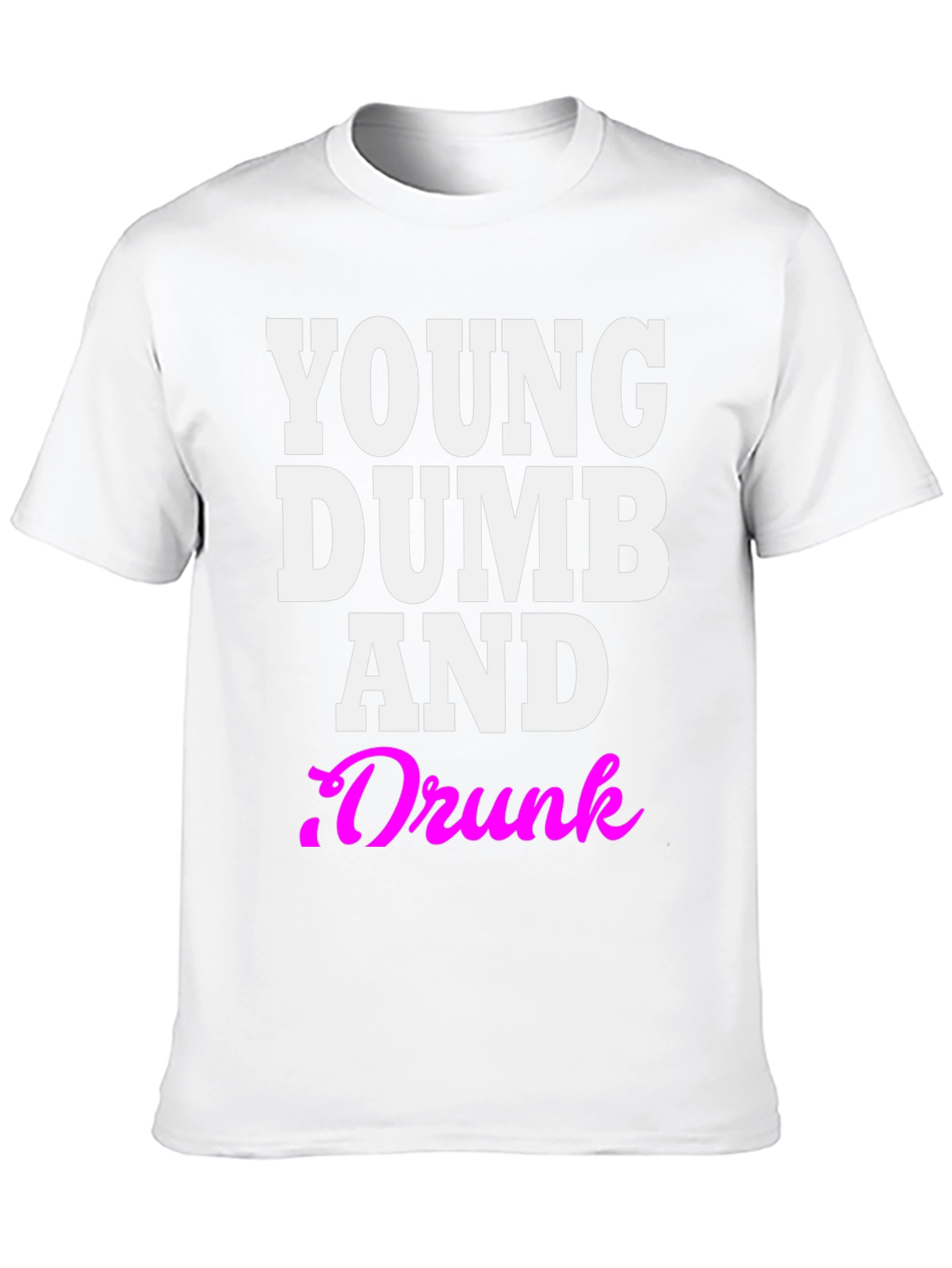 Young Dumb And Drunk Graphic Tee