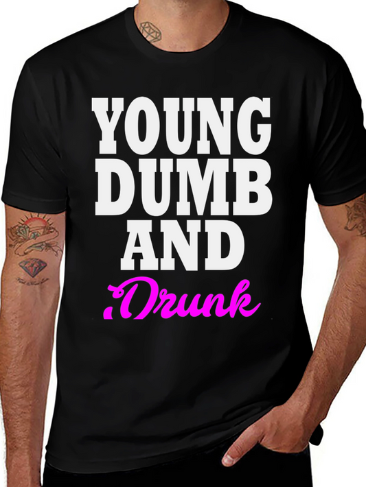 Young Dumb And Drunk Graphic Tee