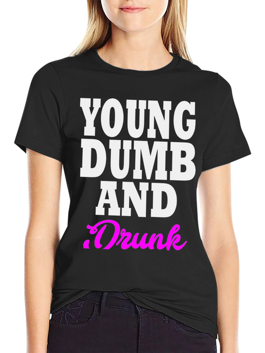 Young Dumb And Drunk Graphic Tee