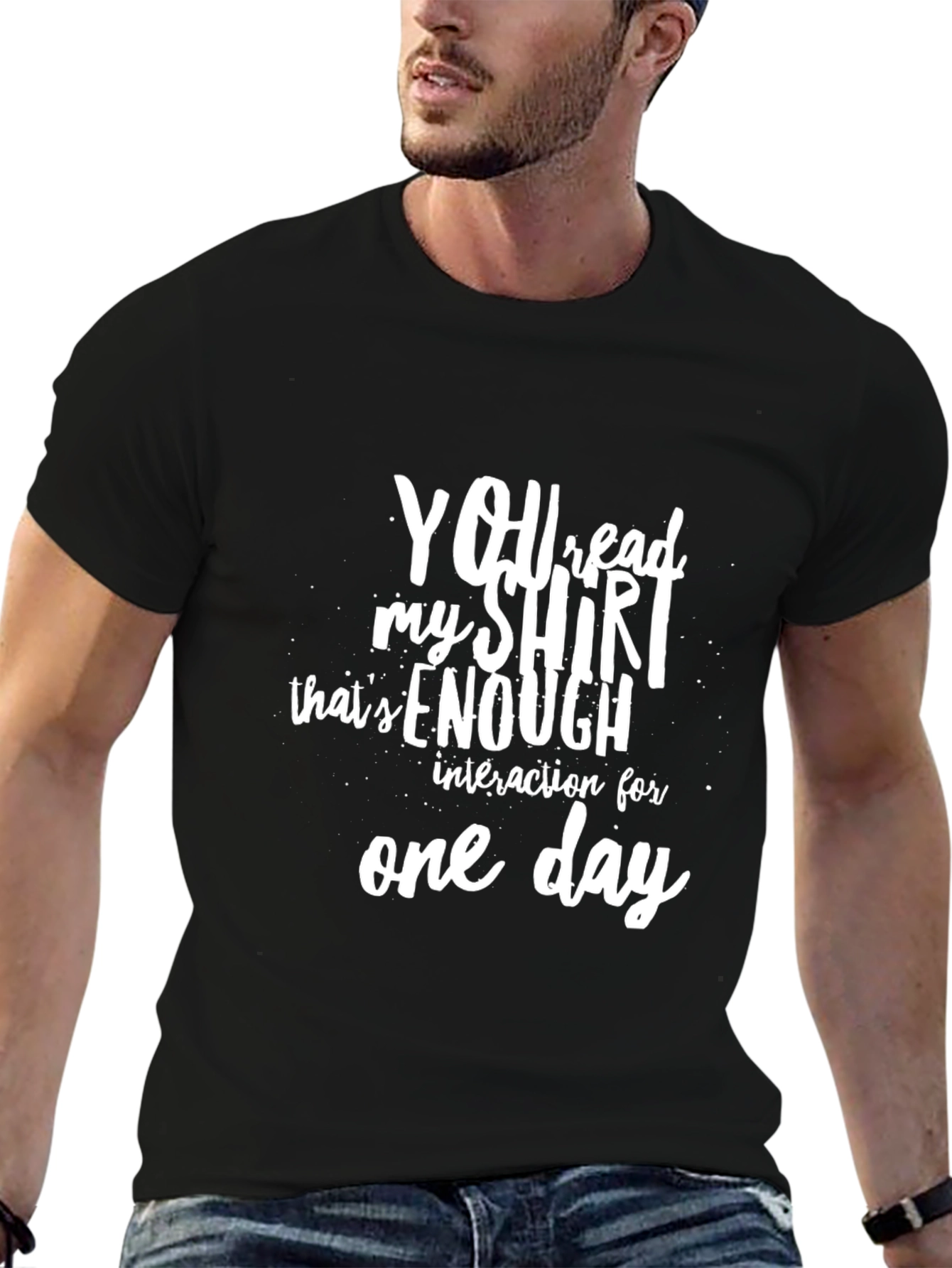 Funny Sarcastic T-Shirt: You Read My Shirt Enough