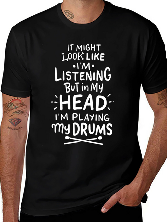 Drummer T-Shirt: Im Playing My Drums in My Head