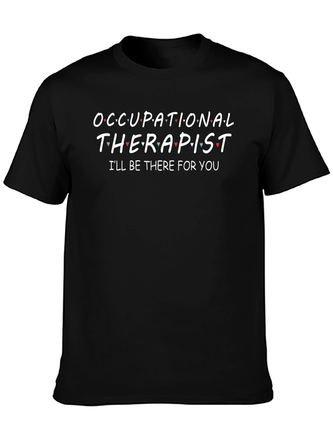 Occupational Therapist T-Shirt - Friends Inspired