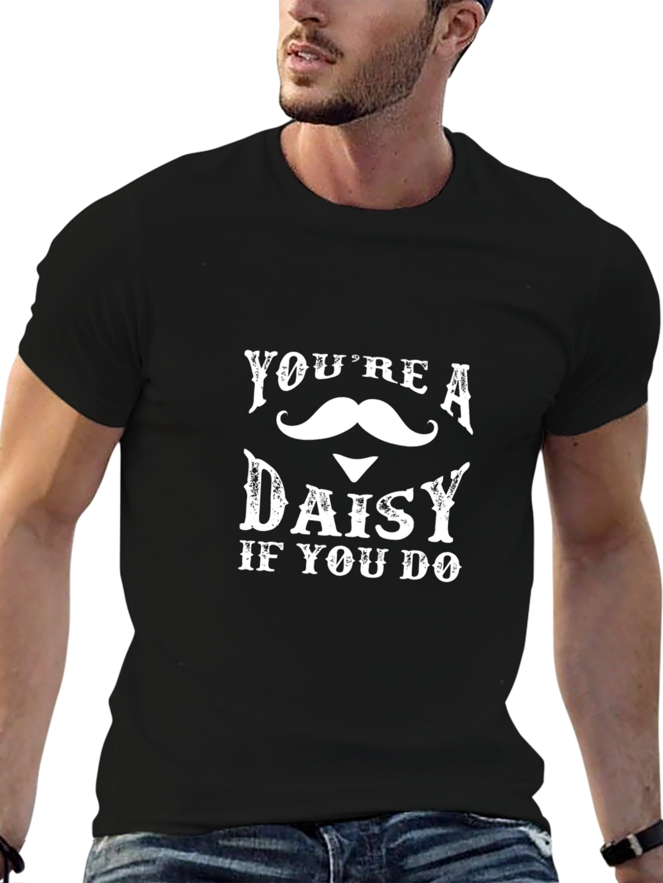 Youre a Daisy T-Shirt - Funny Western Movie Quote