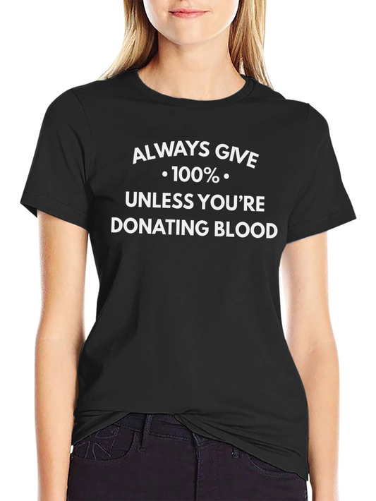 Always Give 100% Black Graphic Tee
