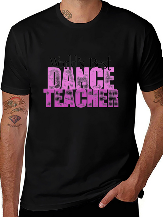 Dance Teacher T-Shirt - Worlds Best Dance Instructor Tee