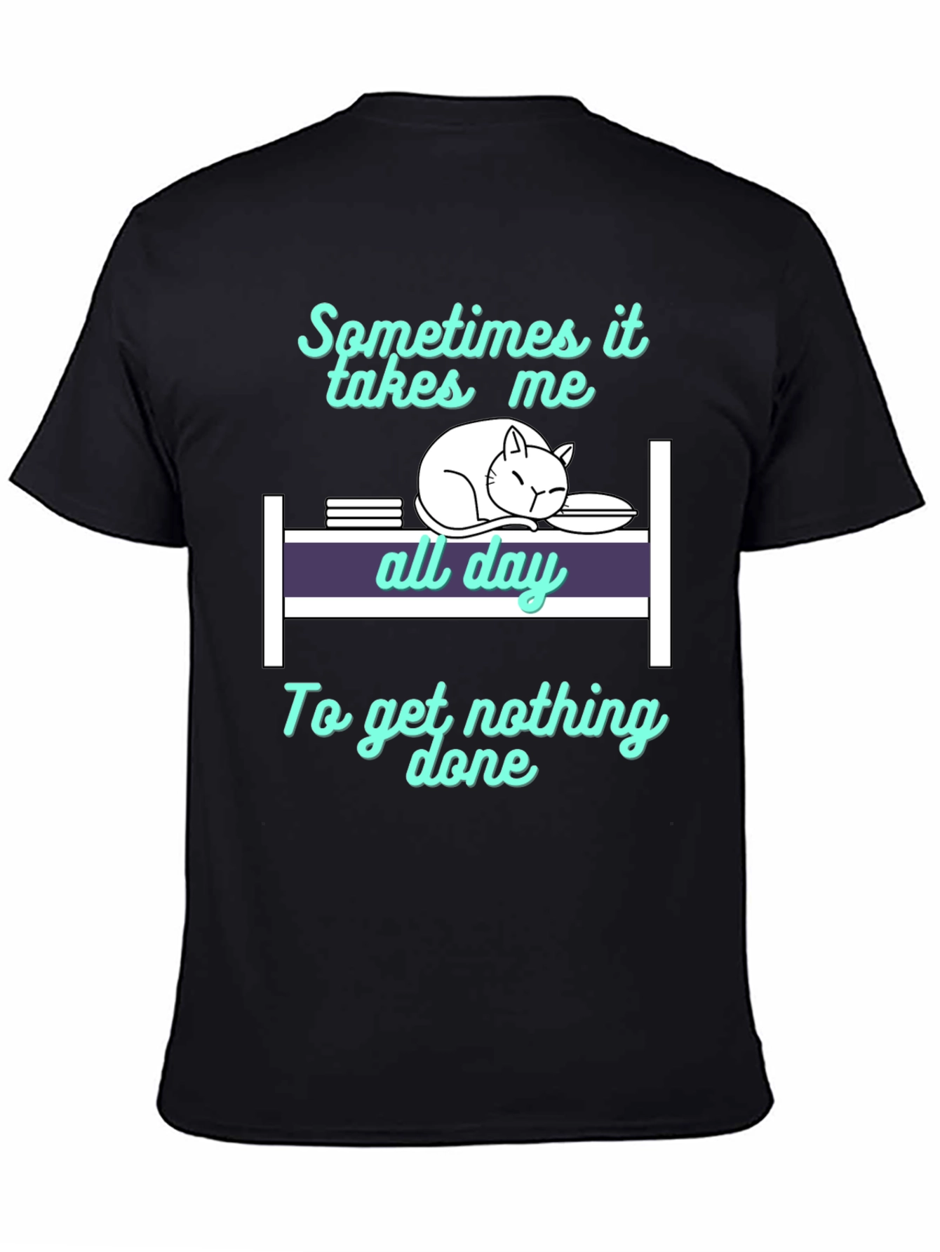 Cat Nap T-Shirt: Sometimes It Takes All Day