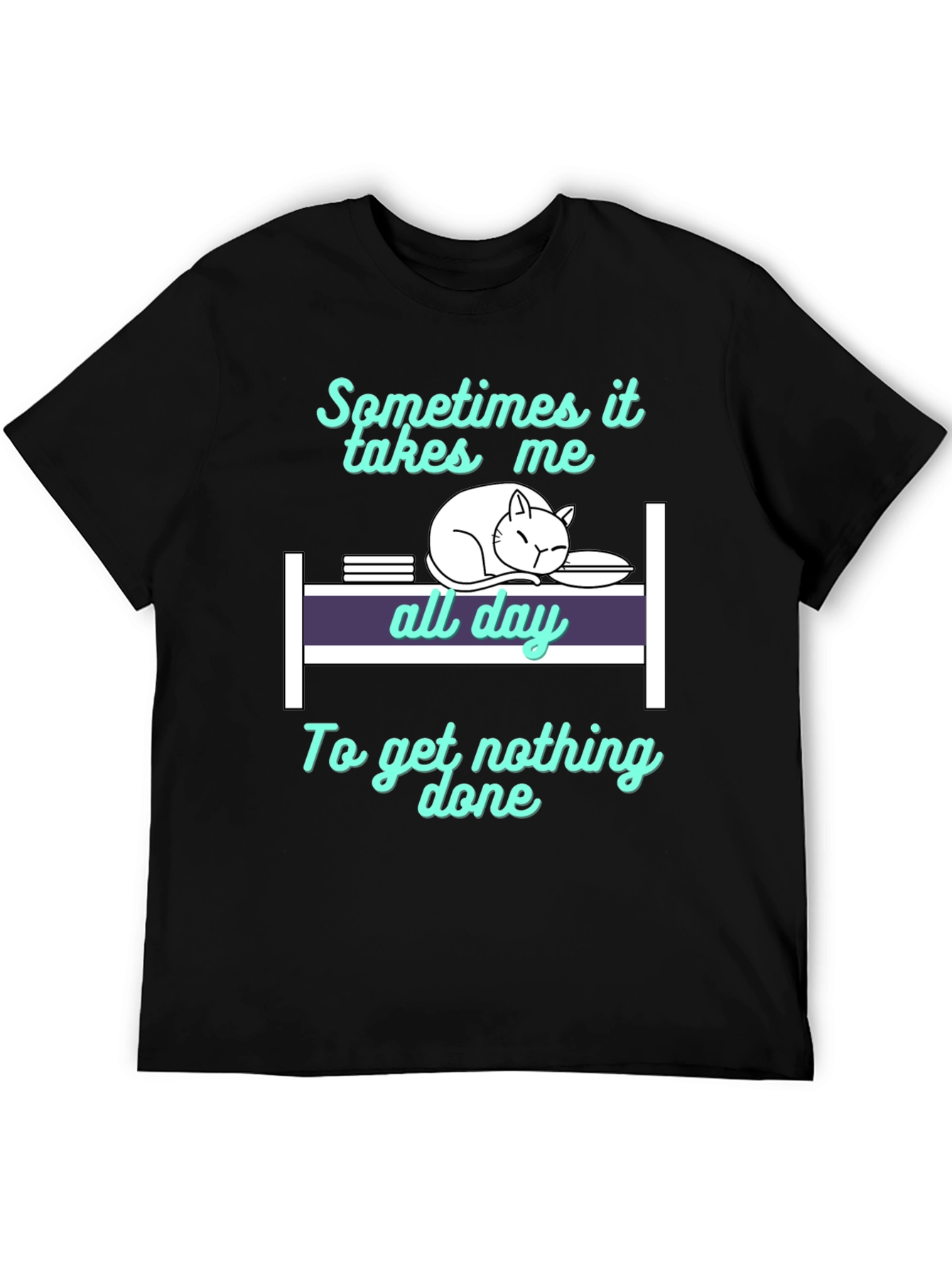 Cat Nap T-Shirt: Sometimes It Takes All Day