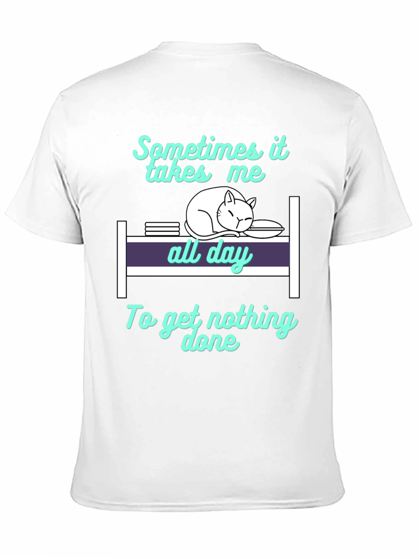 Cat Nap T-Shirt: Sometimes It Takes All Day