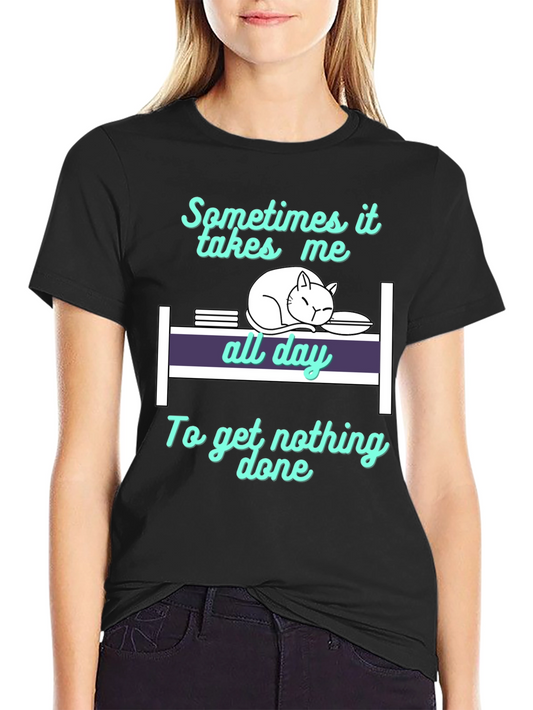 Cat Nap T-Shirt: Sometimes It Takes All Day