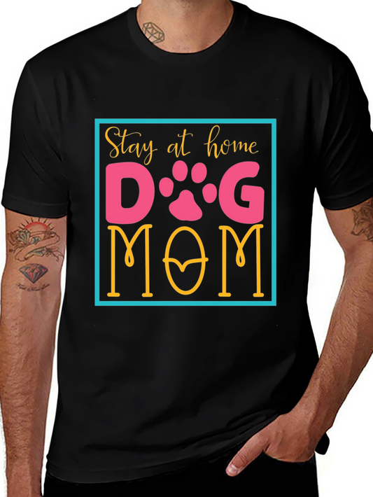 Stay at Home Dog Mom T-Shirt