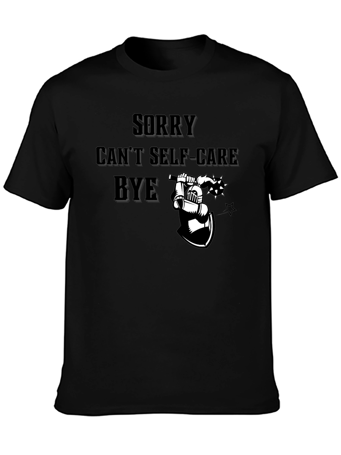 Sorry Cant Self-Care Bye Black Graphic Tee