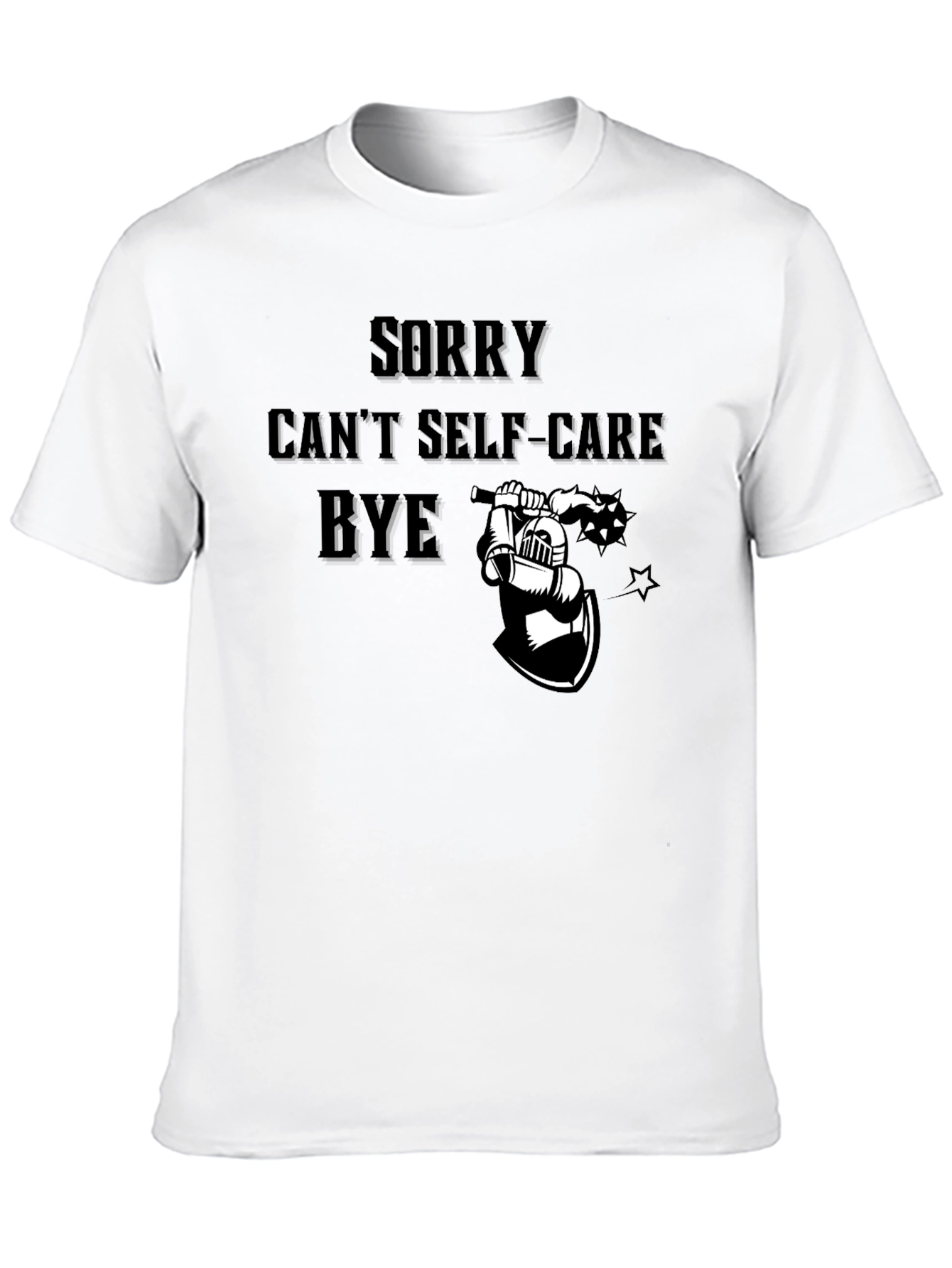 Sorry Cant Self-Care Bye Black Graphic Tee
