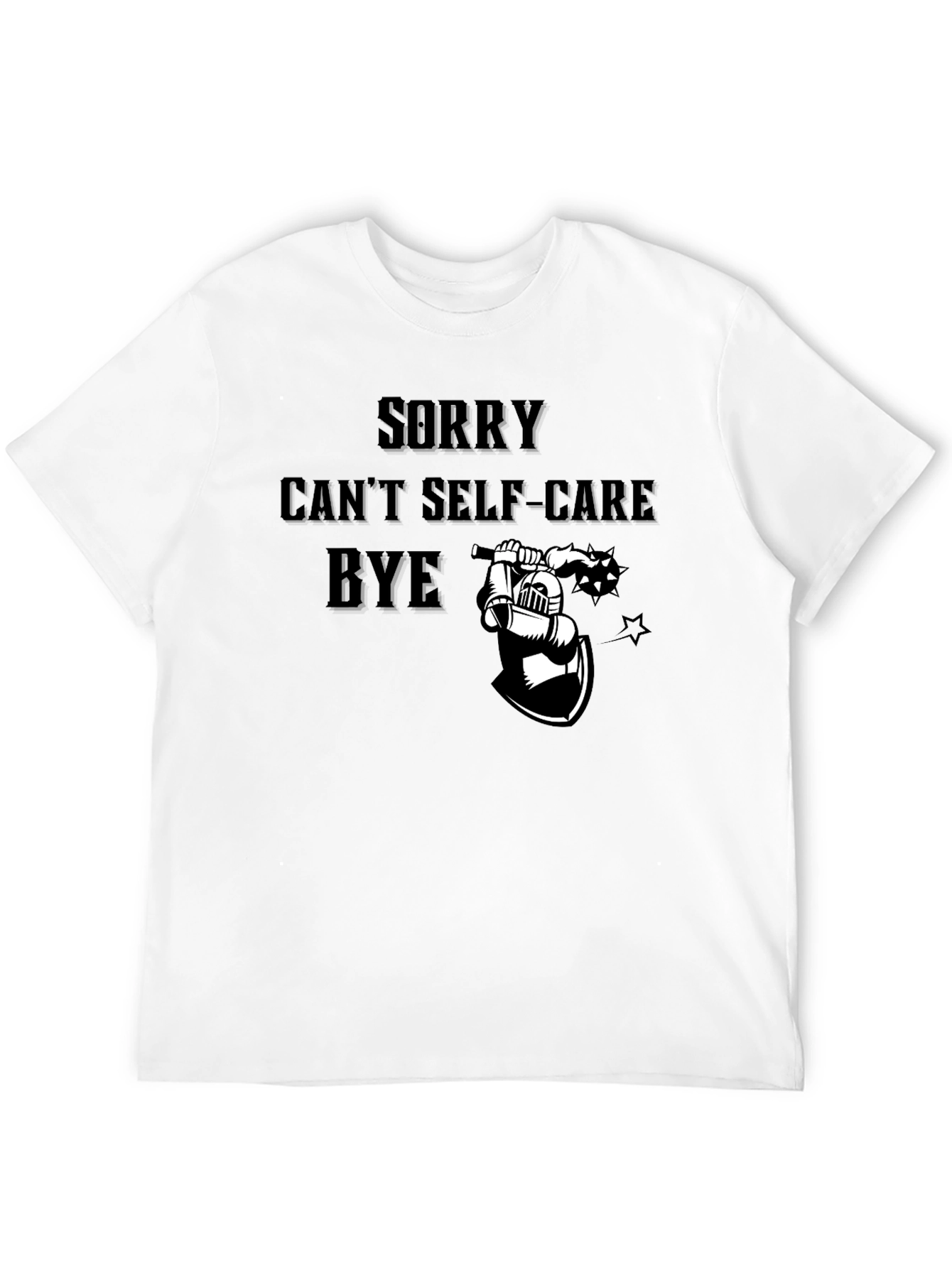 Sorry Cant Self-Care Bye Black Graphic Tee