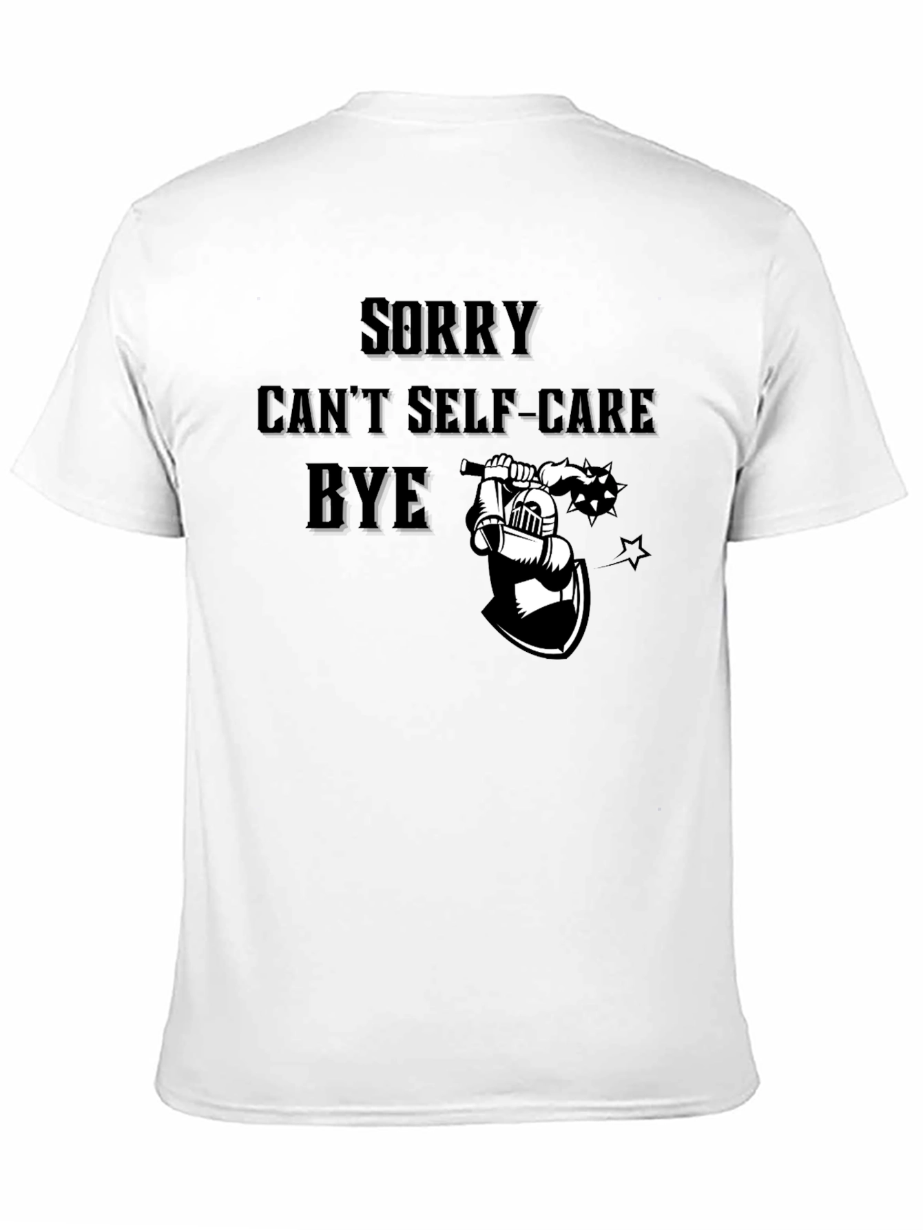 Sorry Cant Self-Care Bye Black Graphic Tee
