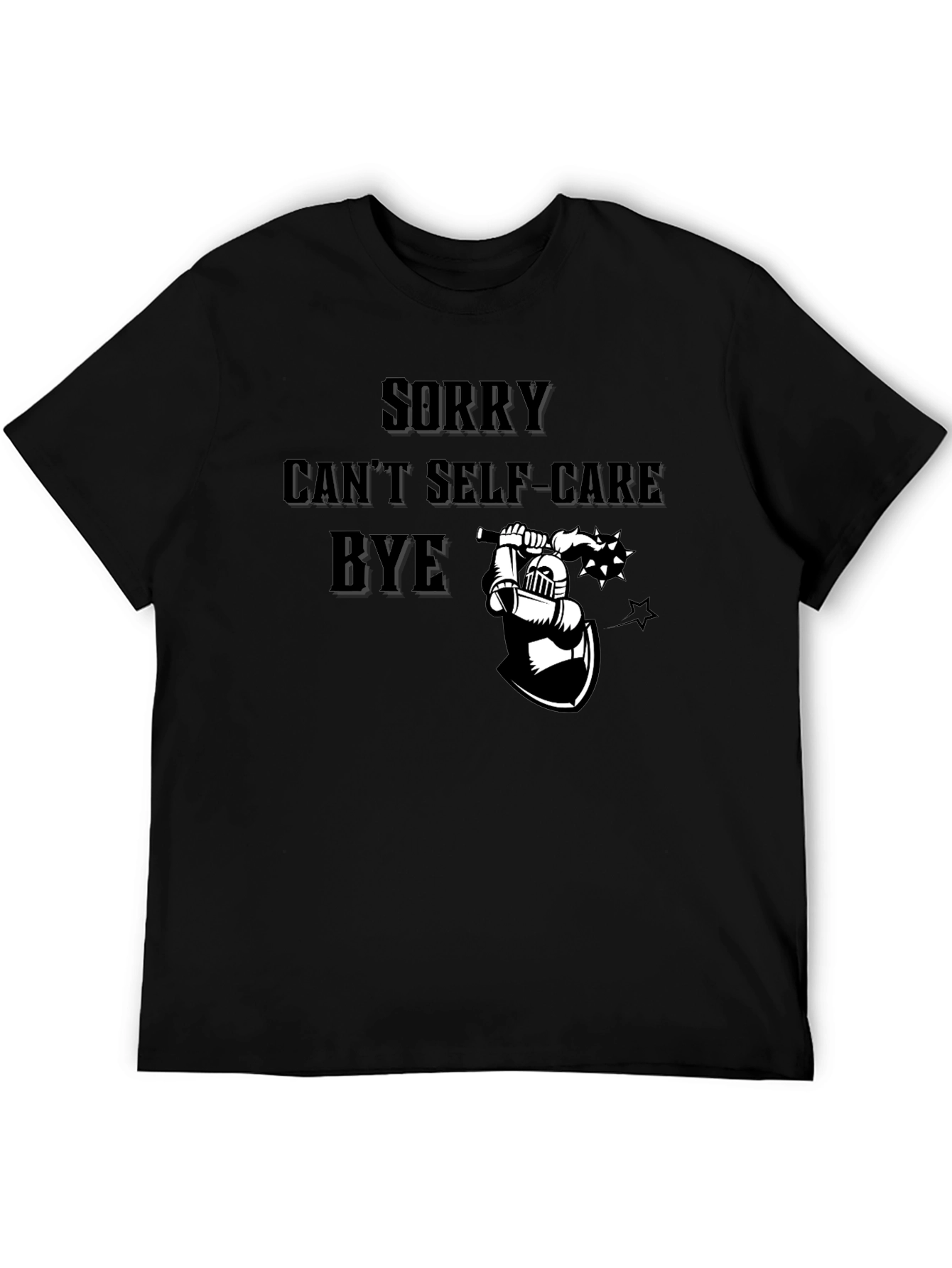 Sorry Cant Self-Care Bye Black Graphic Tee