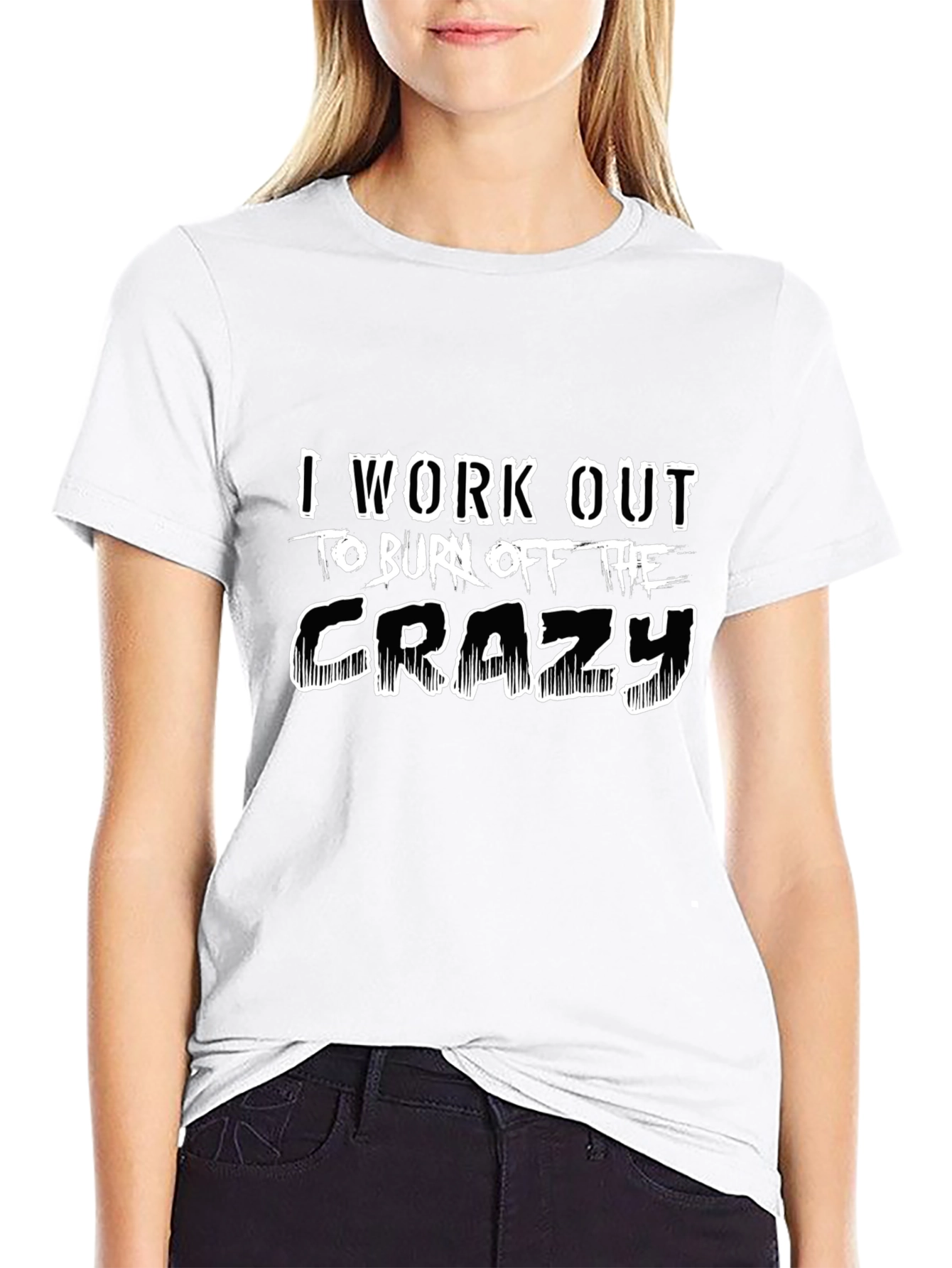 Workout to Burn Off The Crazy Black T-Shirt