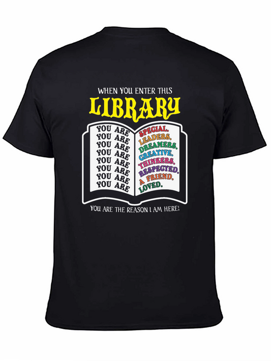 Library Teacher T-Shirt: You Are the Reason I Am Here!