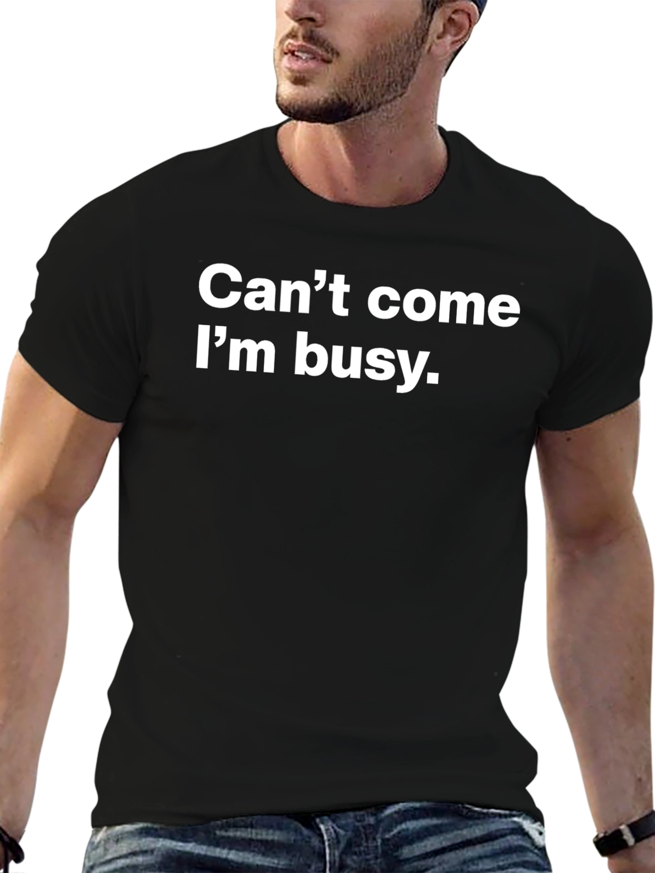 Cant Come Im Busy T-Shirt