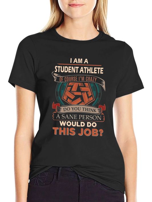 Student Athlete Crazy Job Graphic T-Shirt