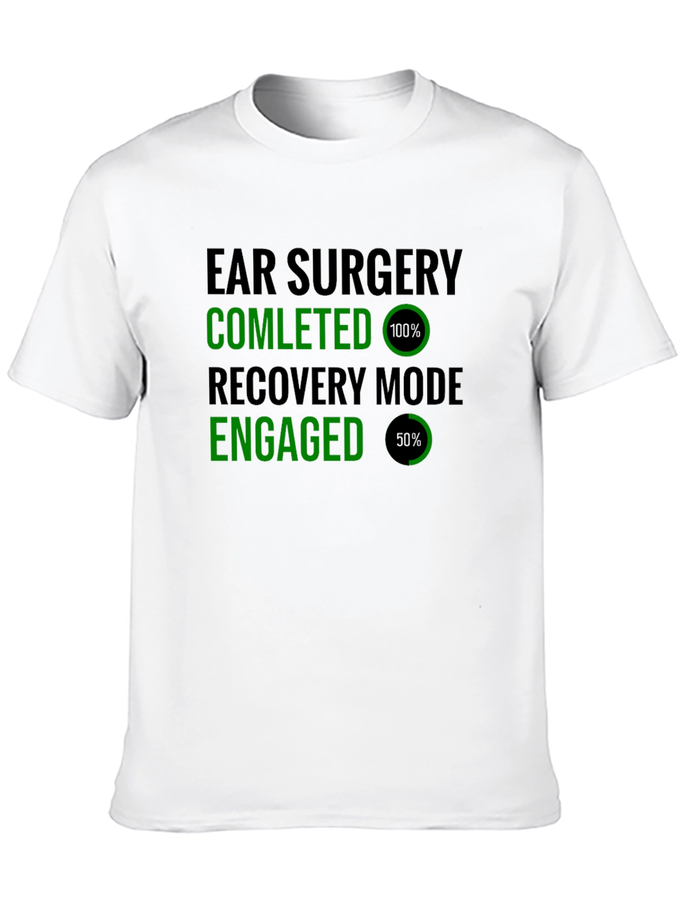 Ear Surgery Recovery Mode T-Shirt