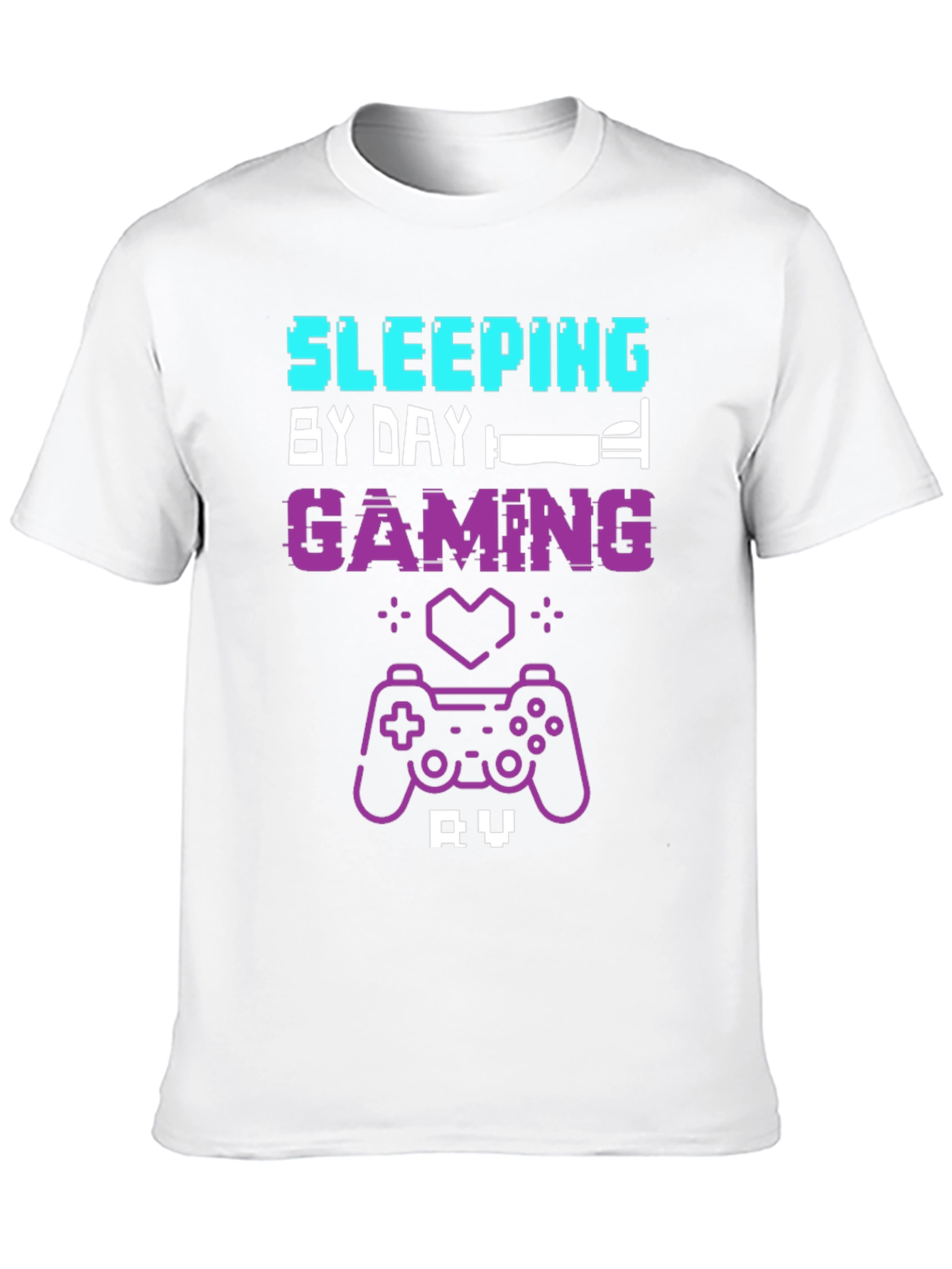 Gamer T-Shirt: Sleeping by Day Gaming by Night