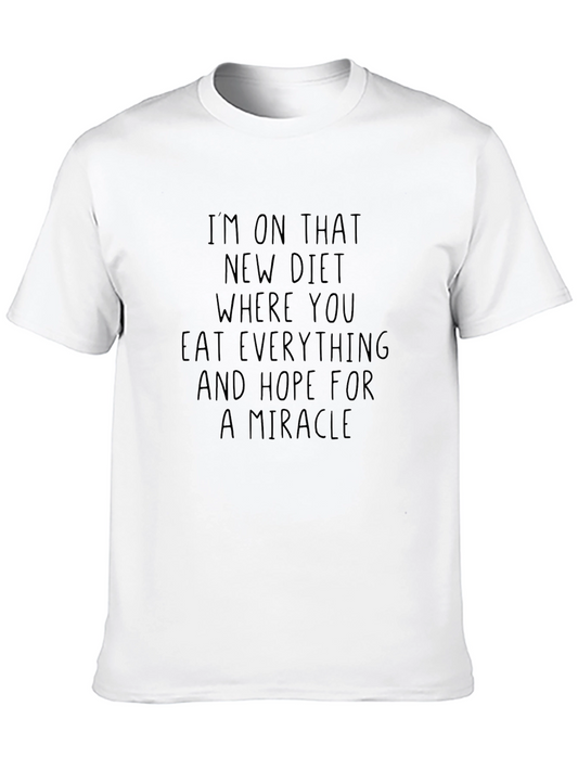 Diet Humor T-Shirt - Eat Everything & Hope for a Miracle!
