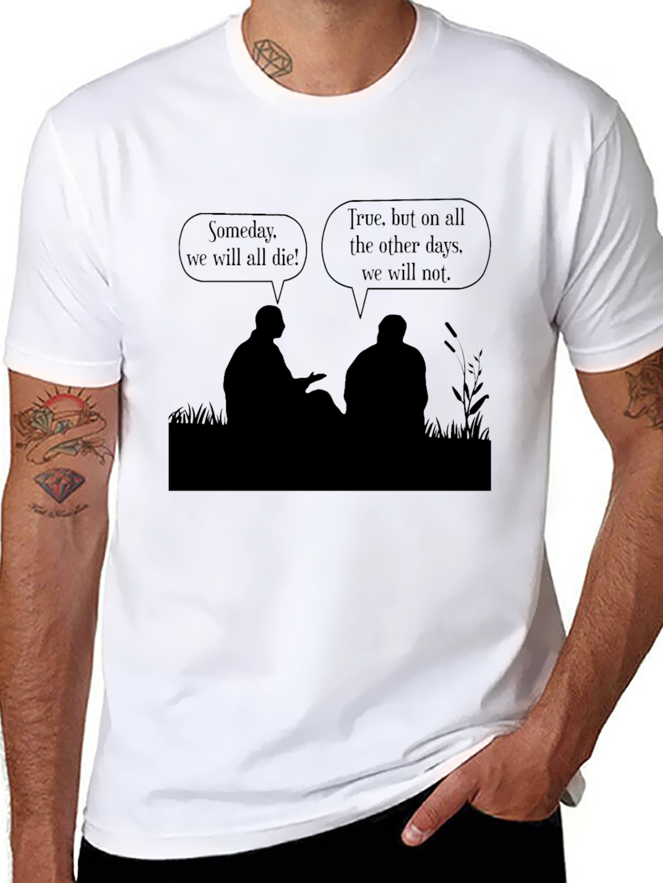 Philosophical T-Shirt - Someday We Will All Die