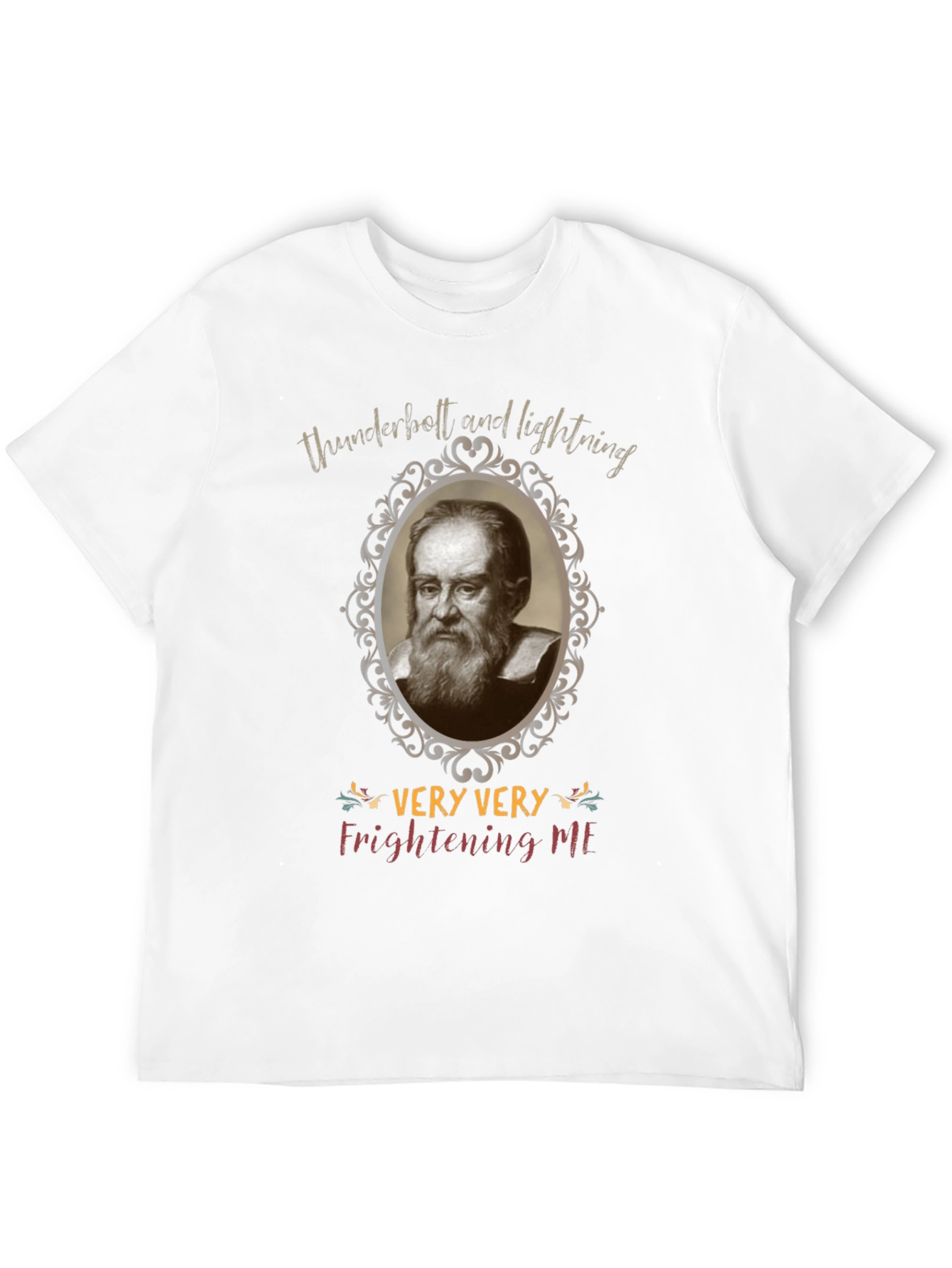 Funny Galileo Galilei Very Very Frightening Me T-Shirt