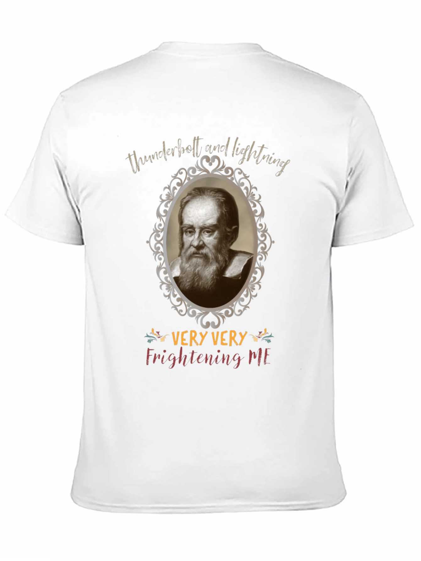 Funny Galileo Galilei Very Very Frightening Me T-Shirt