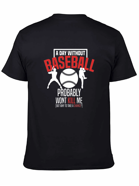 Baseball T-Shirt - A Day Without Baseball