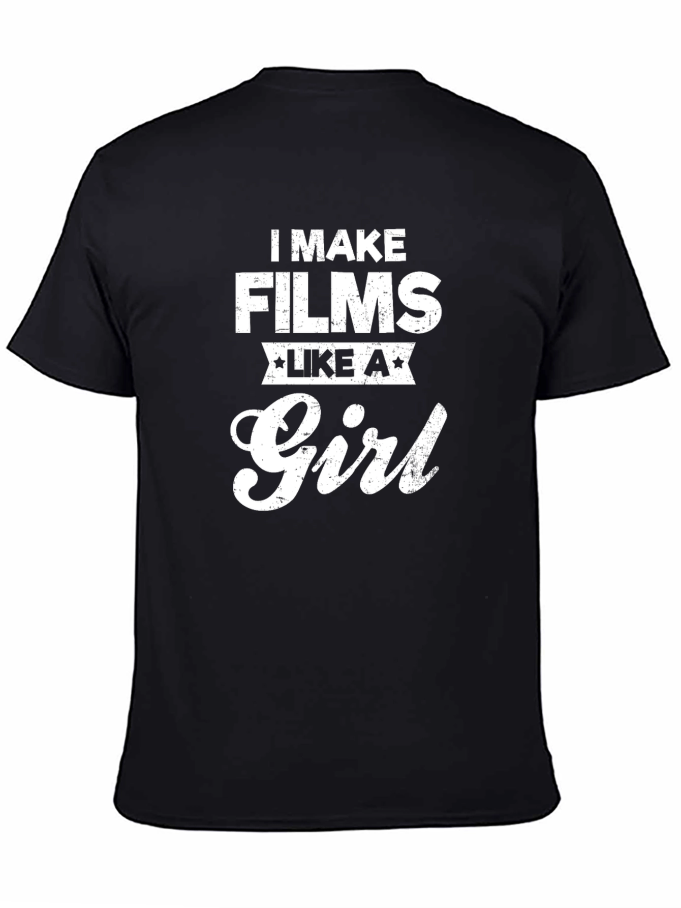 I Make Films Like a Girl Black T-Shirt