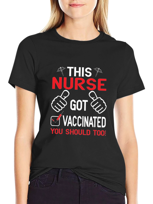 Vaccinated Nurse T-Shirt - Encourage Vaccination!