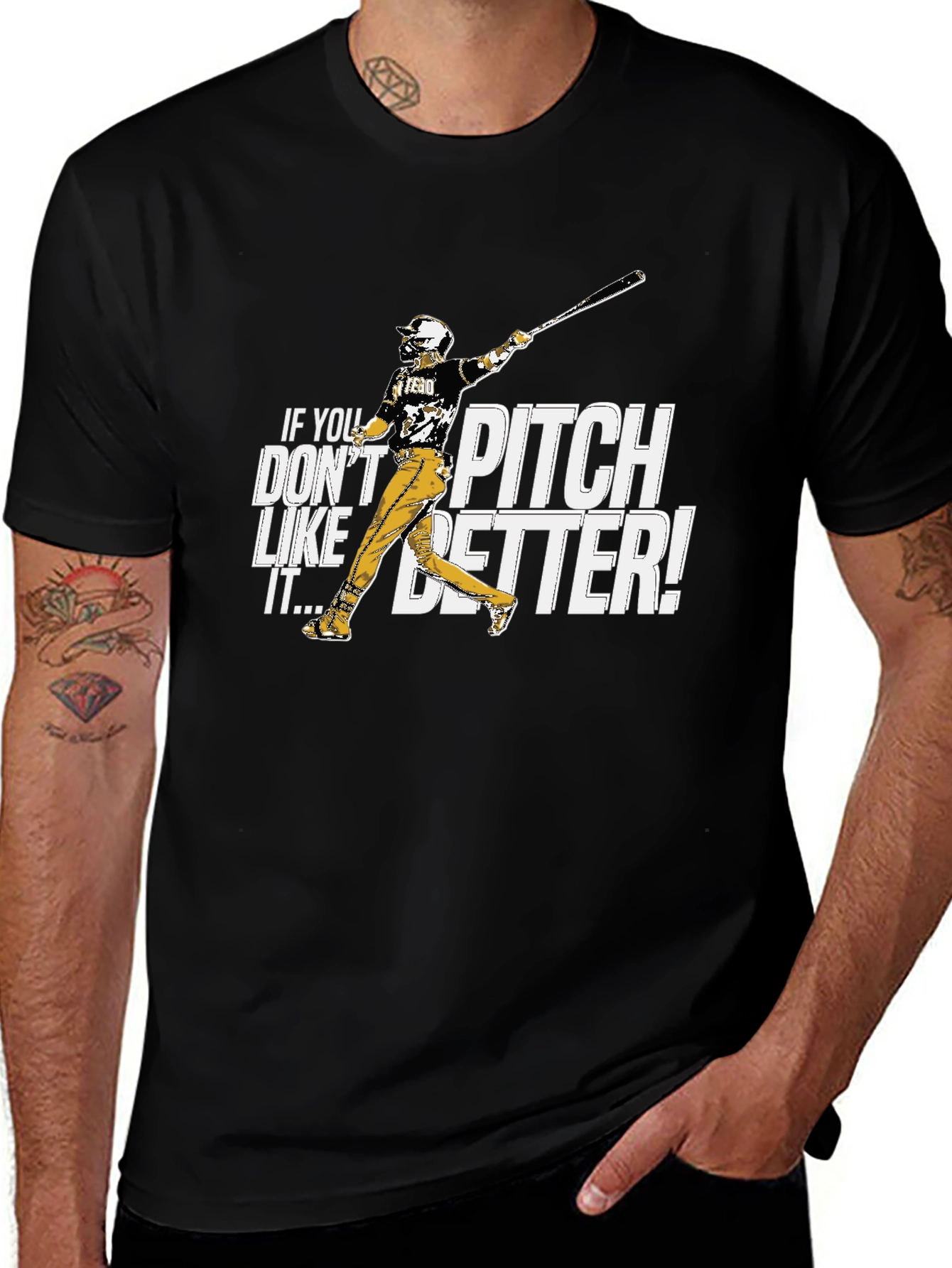If You Dont Like It Pitch Better Baseball T-Shirt