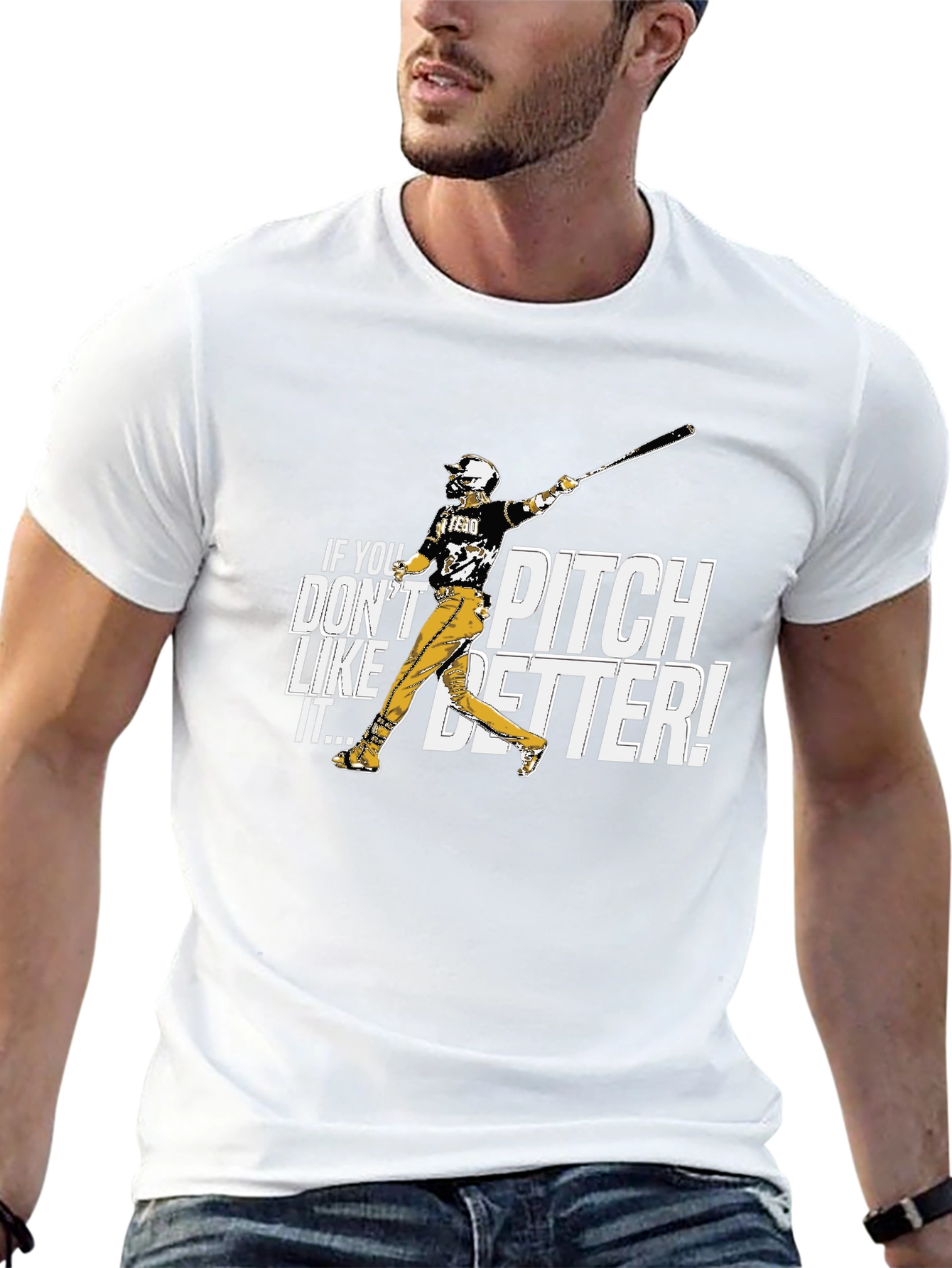 If You Dont Like It Pitch Better Baseball T-Shirt
