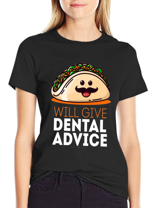 Taco Dental Advice T-Shirt - Funny Dentist Gift
