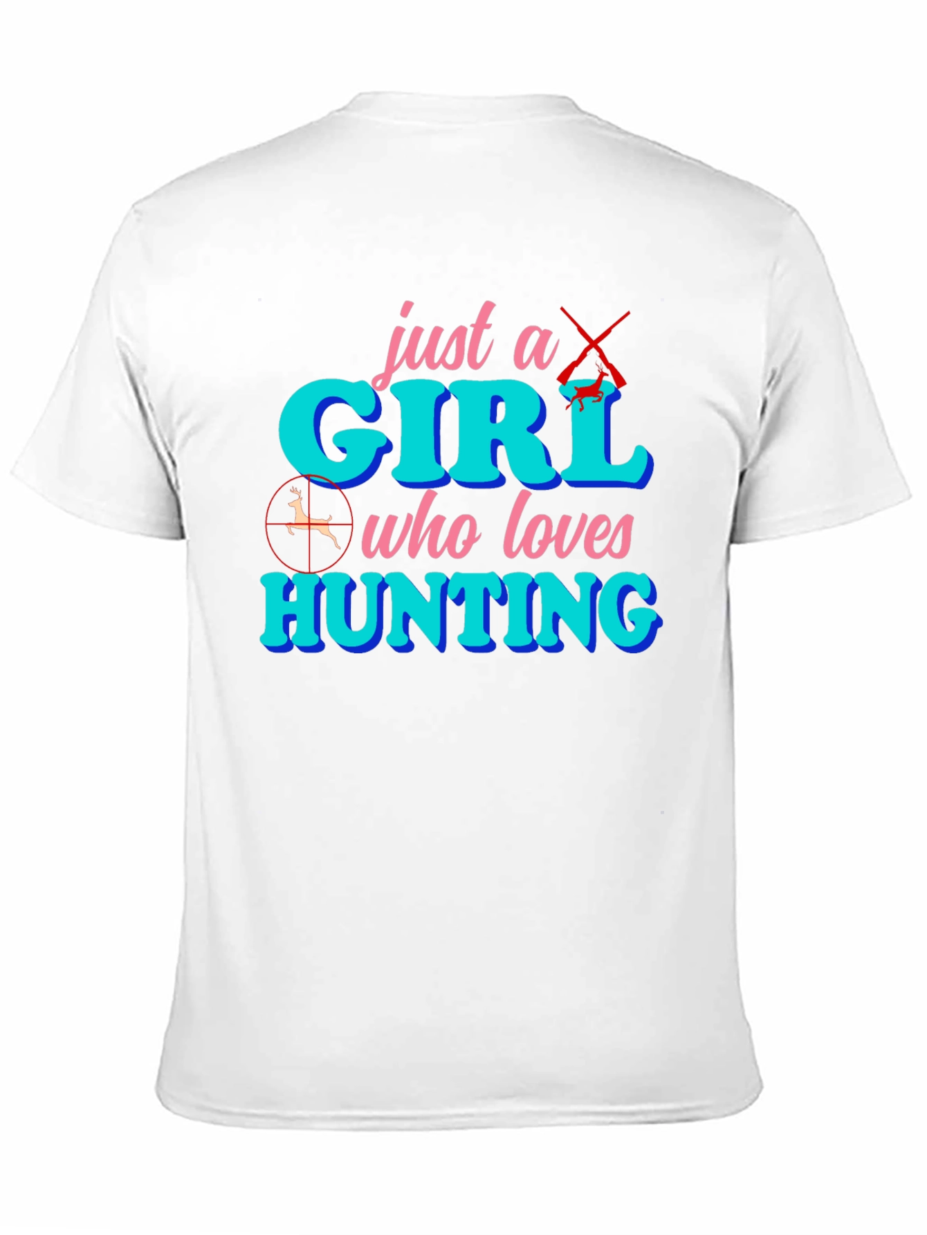Just a Girl Who Loves Hunting T-Shirt