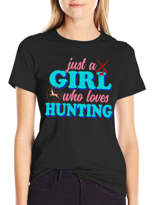 Just a Girl Who Loves Hunting T-Shirt