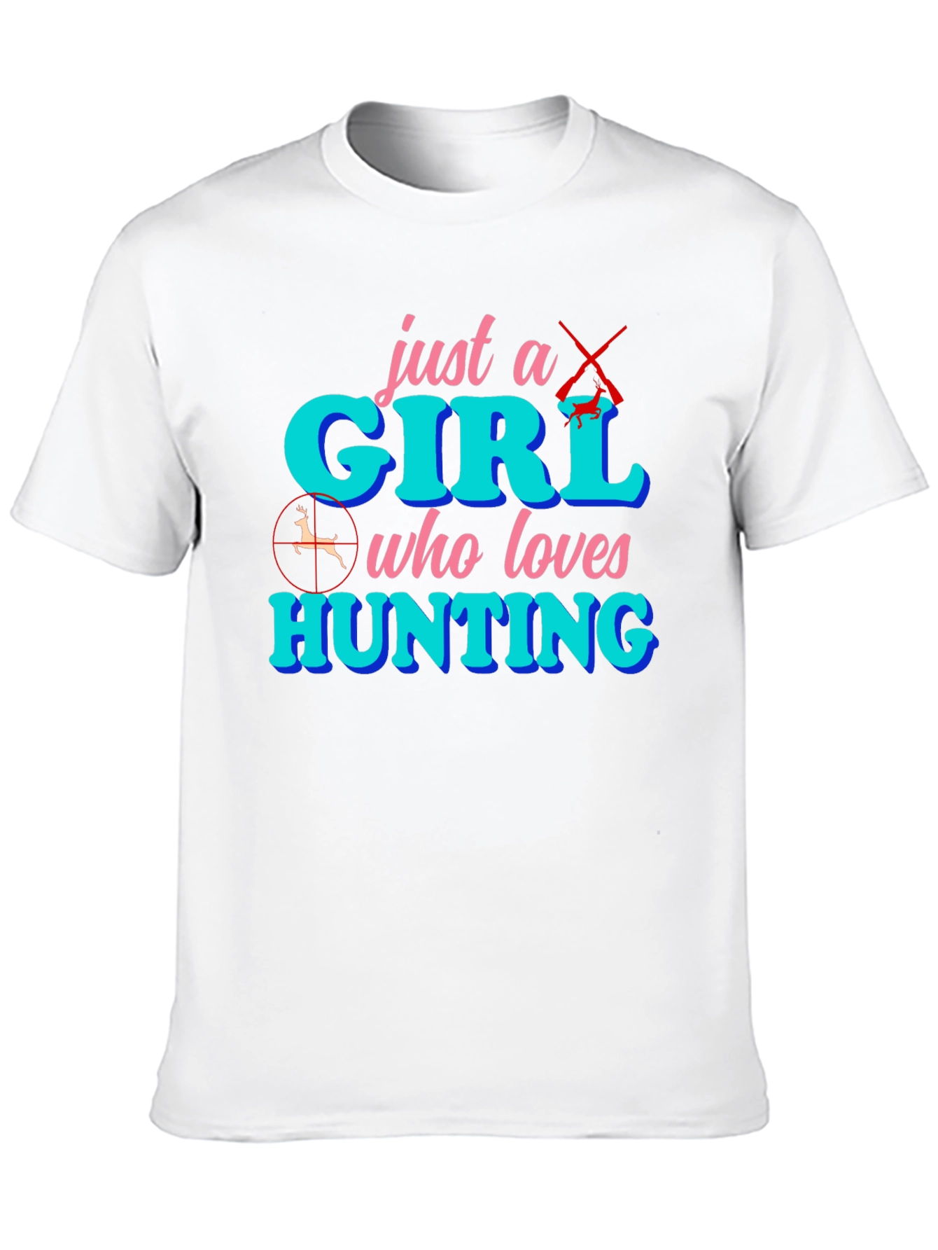 Just a Girl Who Loves Hunting T-Shirt