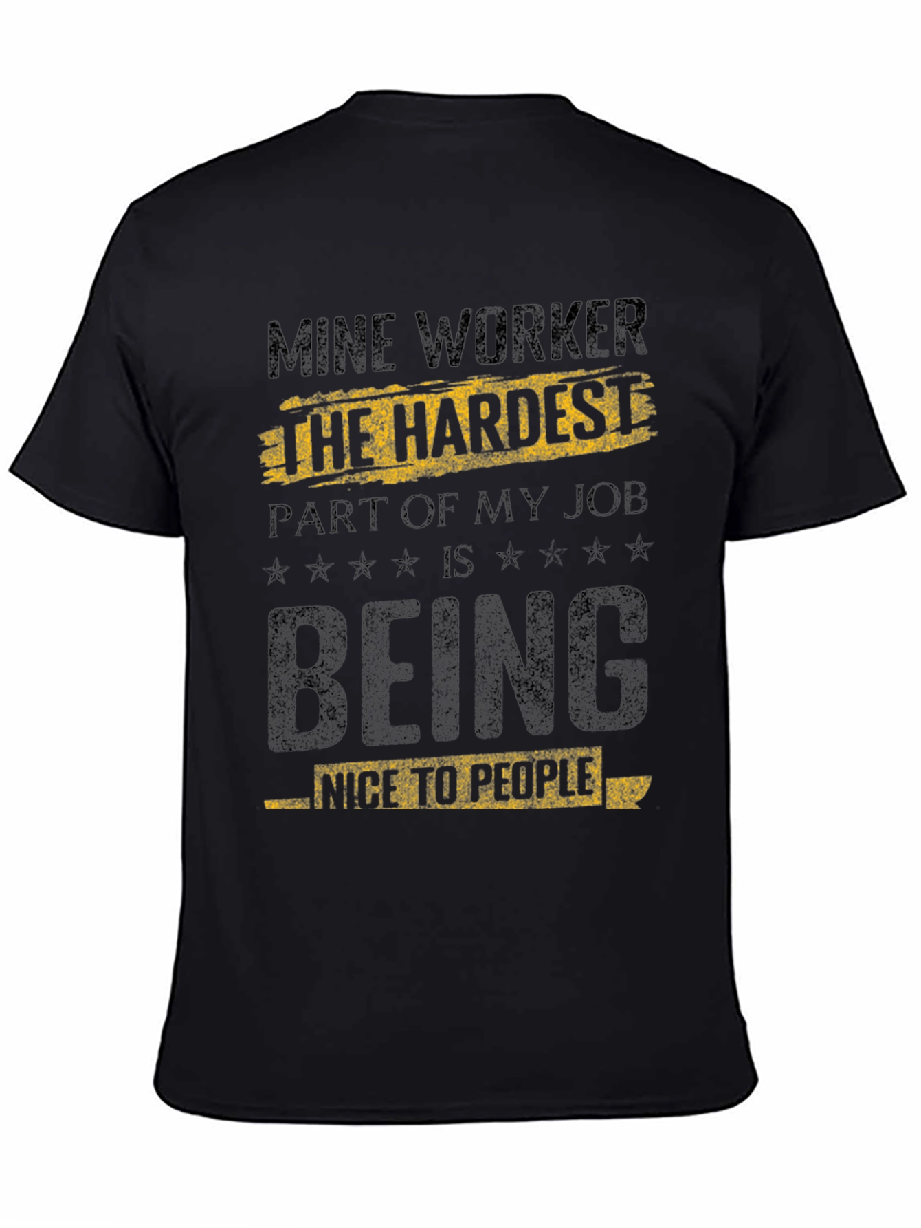 Mine Worker Hardest Job T-Shirt