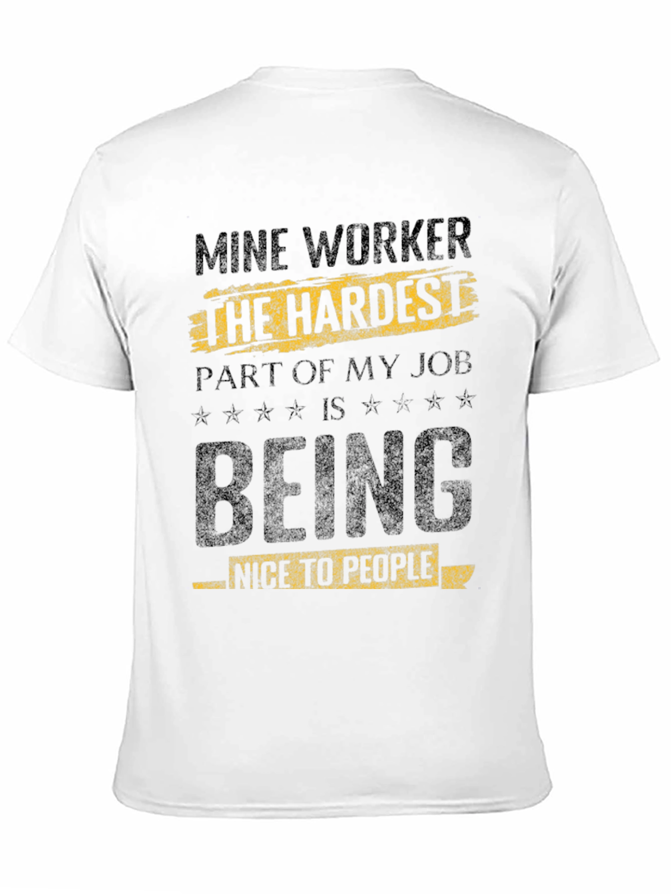 Mine Worker Hardest Job T-Shirt