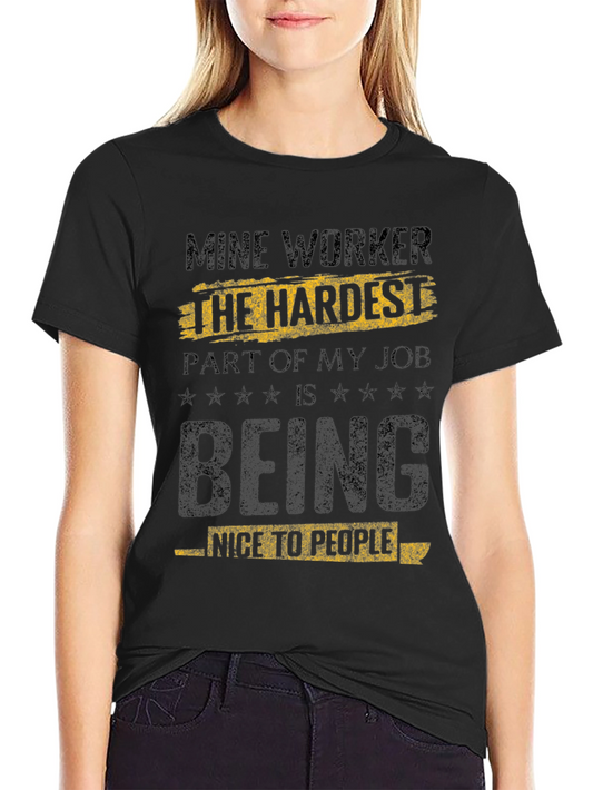 Mine Worker Hardest Job T-Shirt