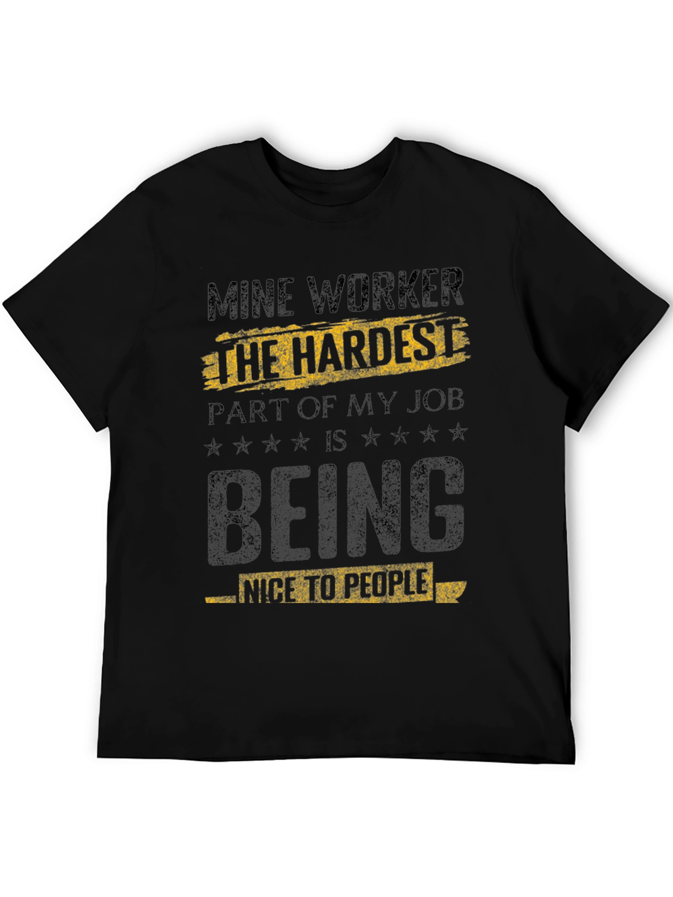 Mine Worker Hardest Job T-Shirt