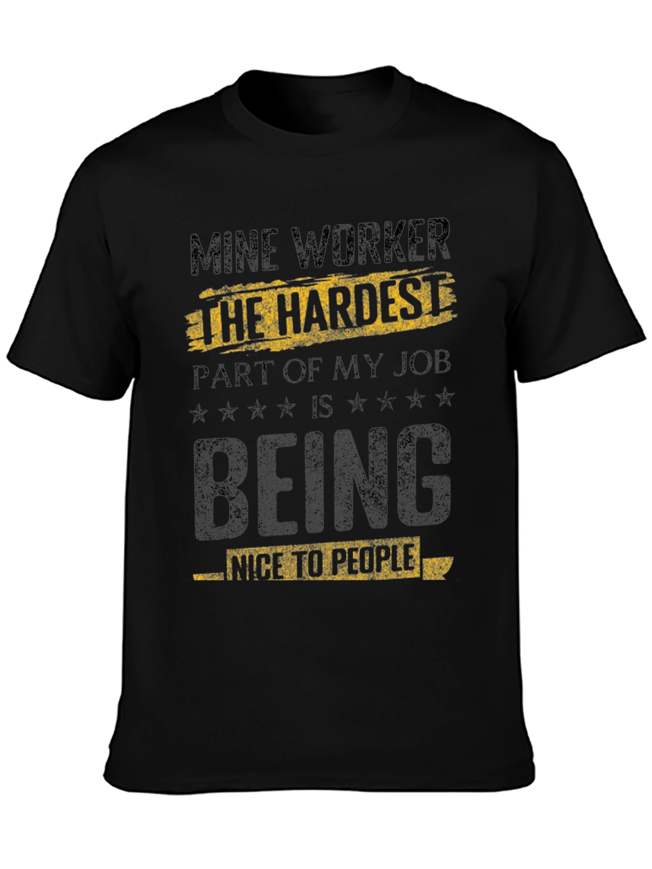 Mine Worker Hardest Job T-Shirt